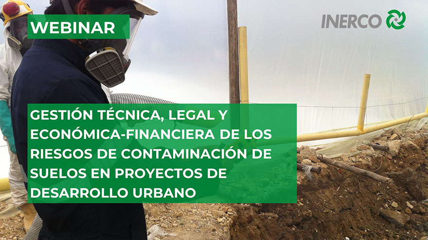Gestión riesgos de contaminación de suelos en proyectos de desarrollo urbano INERCO Webinar Gestión riesgos de contaminación de suelos en proyectos de desarrollo urbano INERCO Webinar