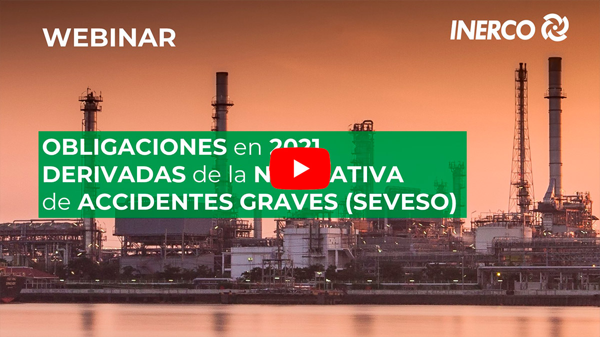 INERCO Webinar 23 febrero 2021 Obligaciones en 2021 derivadas de la normativa de accidentes graves (Normativa SEVESO) Video