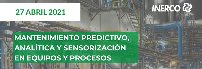 INERCO Webinar Mantenimiento predictivo, analítica y sensorización en equipos y procesos 27 abril 2021