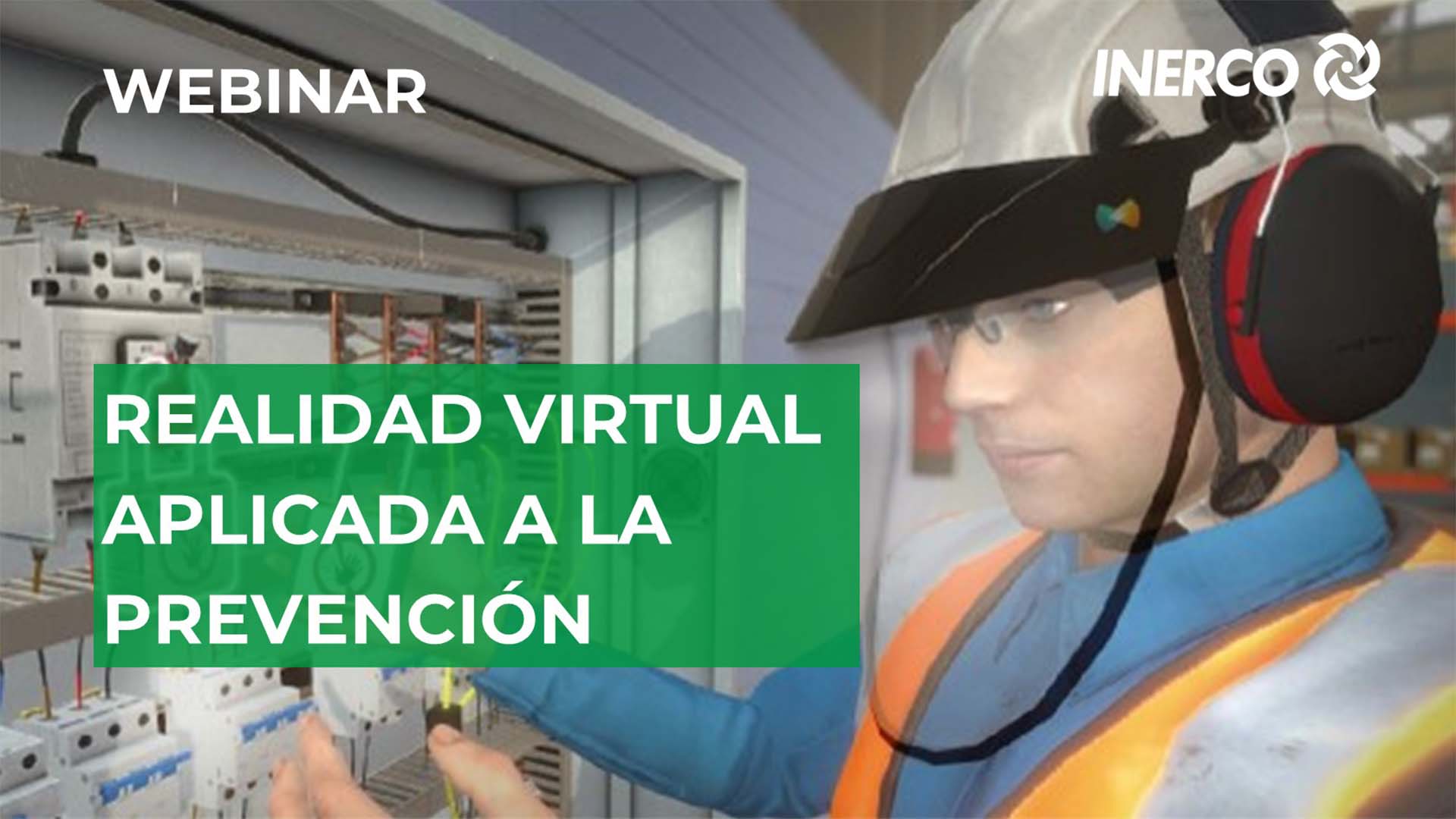 INERCO Webinar Realidad Virtual aplicada a la Prevención