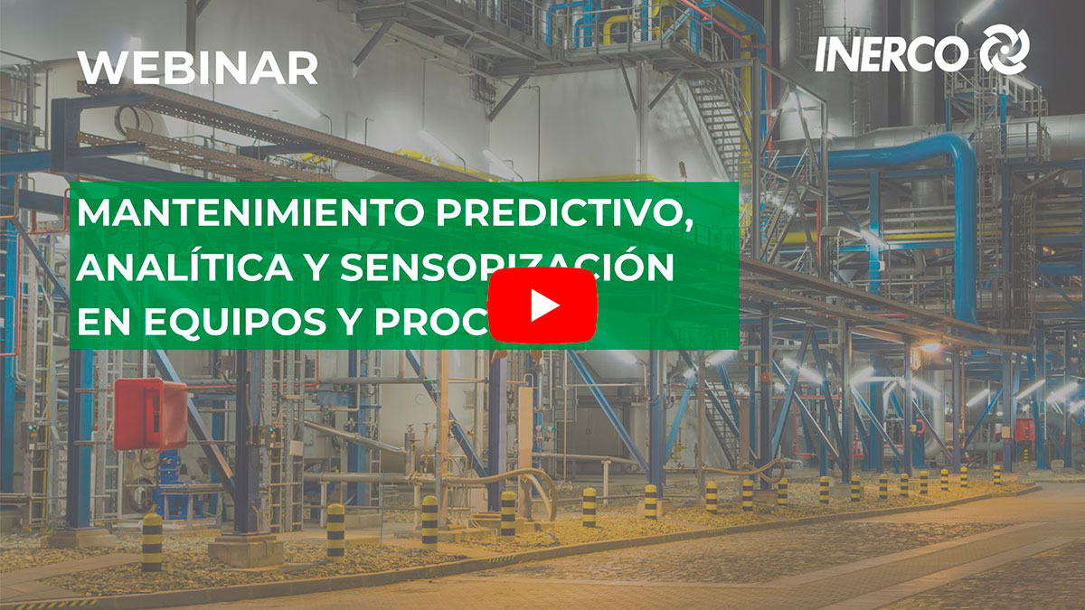 Mantenimiento predictivo, analítica y sensorización en equipos y procesos Webinar INERCO 27 abril 2021 Video