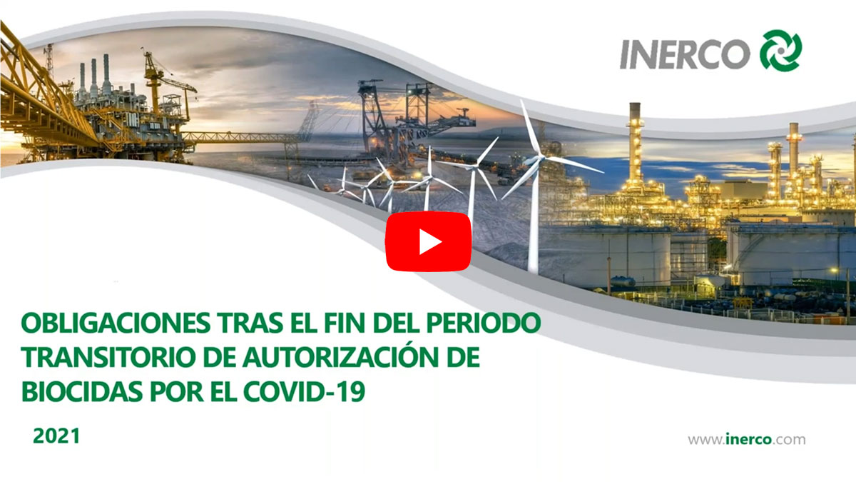 Obligaciones tras el fin del periodo transitorio de autorización de biocidas por el COVID-19 INERCO Video Webinar 25 marzo 2021