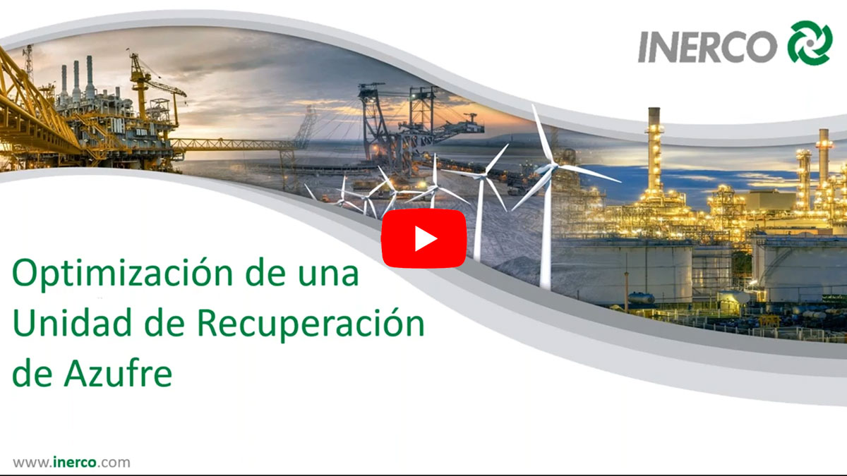 Optimización de una unidad de recuperación de azufre INERCO Webinar Video