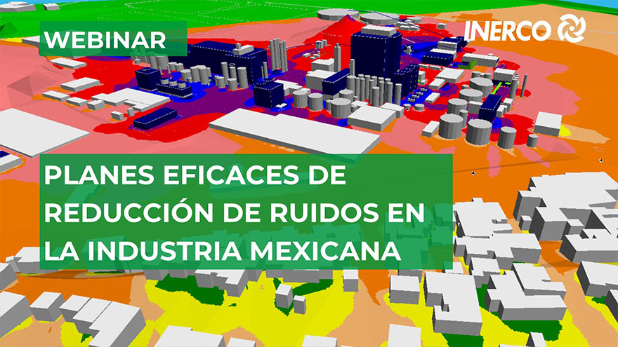 Planes Eficaces de Reducción de Ruidos en la industria mexicana INERCO Webinar Planes Eficaces de Reducción de Ruidos en la industria mexicana INERCO Webinar