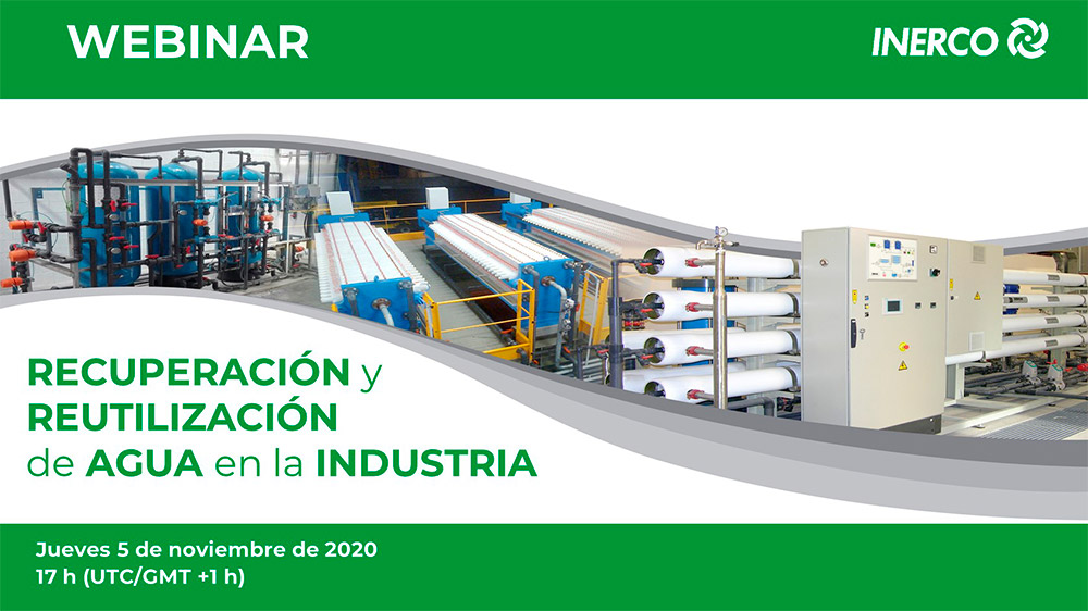 Recuperación y reutilización de agua en la industria Webinar INERCO 5 noviembre 2020 Recuperación y reutilización de agua en la industria Webinar INERCO 5 noviembre 2020