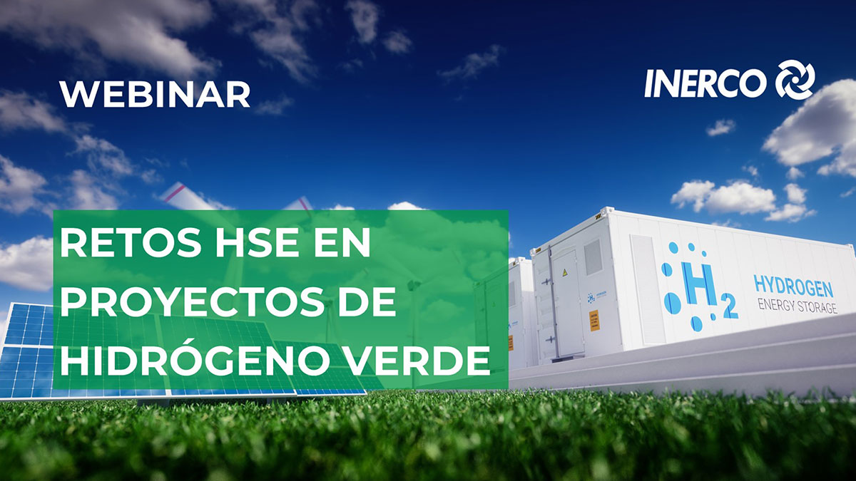 Retos HSE en proyectos de Hidrógeno Verde INERCO Webinar 29 abril 2021 Retos HSE en proyectos de Hidrógeno Verde INERCO Webinar 29 abril 2021