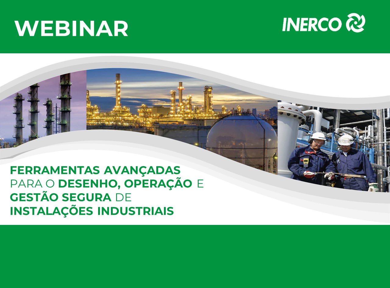 Webinar Ferramentas avançadas para o desenho, operação e gestão segura de instalações industriais