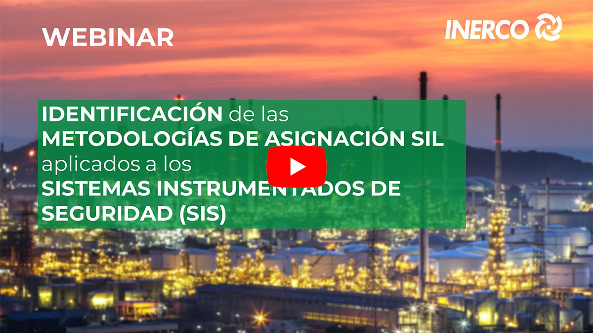 Webinar INERCO Identificación de las metodologías de asignación SIL aplicados a los Sistemas Instrumentados de Seguridad (SIS) 4 marzo 2021