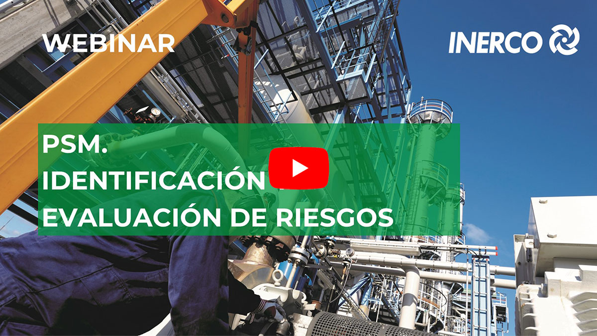 Webinar INERCO PSM. Identificación y Evaluación de Riesgos Video 15 junio 2021